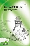 Das LAMP Buch - Webserver mit Linux, Apache, MySQL und PHP - Heiko Goller