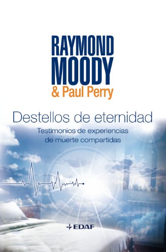 Destellos de eternidad by Raymond A. Moody