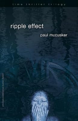 Ripple Effect (Time Thriller Trilogy, Book 1)
