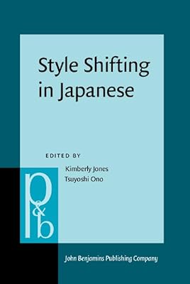 Style Shifting in Japanese (Pragmatics & Beyond New Series)