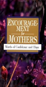 Encouragement for Mothers by Michelle L. Geiman