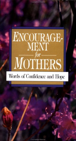 Encouragement for Mothers by Michelle L. Geiman