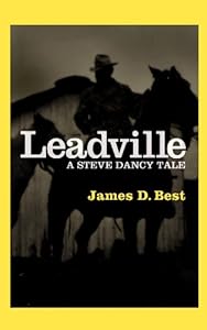 Leadville: A Steve Dancy Tale (Center Point Premier Western (Large Print)) by James D. Best