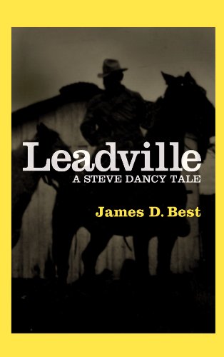 Leadville: A Steve Dancy Tale (Center Point Premier Western (Large Print)) by James D. Best
