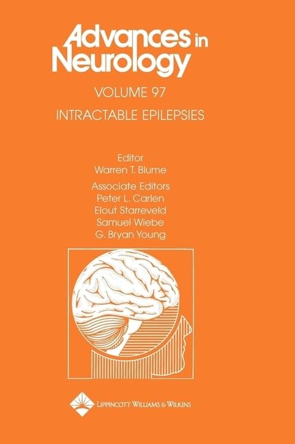 Intractable Epilepsies, Volume 97 (Advances in Neurology) by Warren T Blume MD CM Frcpc