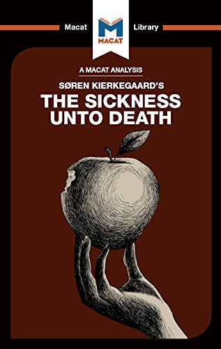 An Analysis of Soren Kierkegaard's The Sickness Unto Death (The Macat Library) by Shirin Shafaie