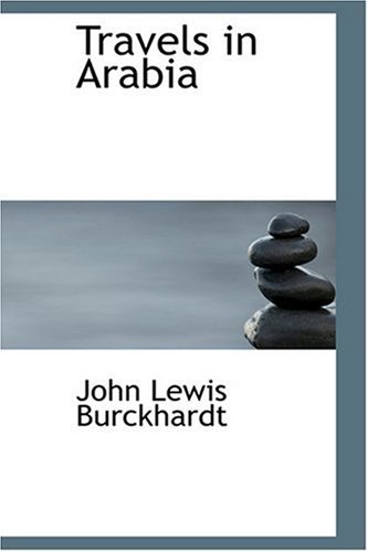 Travels in Arabia by John Lewis Burckhardt