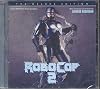 RoboCop 2: The Deluxe Edition (Original Motion Picture Soundtrack)