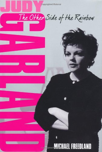 Judy Garland: The Other Side of the Rainbow by Michael Freedland