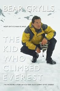 The Kid Who Climbed Everest: The Incredible Story of a 23-Year-Old's Summit of Mt. Everest