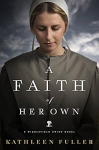 A Faith of Her Own (A Middlefield Amish Novel)