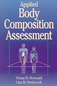 Applied Body Composition Assessment by Vivian H. Heyward