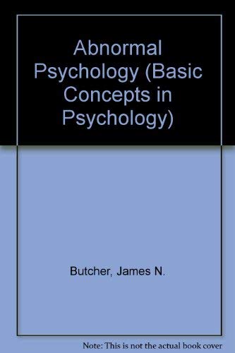 Abnormal psychology (Basic concepts in psychology series. Psychology: a social science) by James Neal Butcher