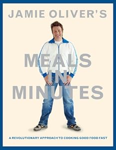 Jamie Oliver's Meals in Minutes: A Revolutionary Approach to Cooking Good Food Fast