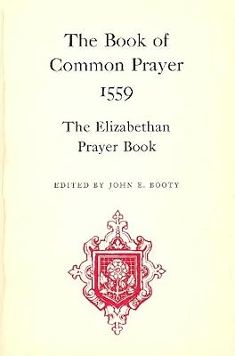 The Book of common prayer, 1559: The Elizabethan prayer book (