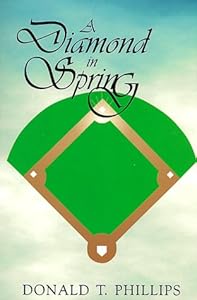 A Diamond in Spring by Donald T. Phillips