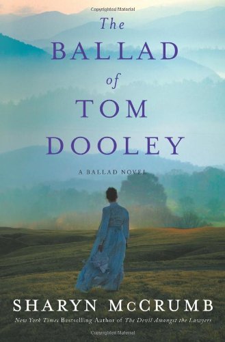 The Ballad of Tom Dooley: A Ballad Novel by Sharyn McCrumb
