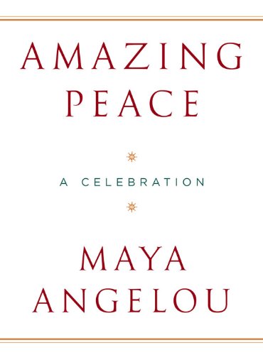 Amazing Peace: A Christmas Poem by Maya Angelou