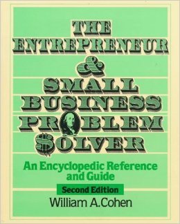 The Entrepreneur and Small Business Problem Solver: An Encyclopedic Reference and Guide