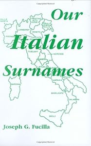 Our Italian Surnames by Joseph G. Fucilla