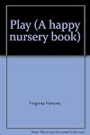 Play (A happy nursery book)