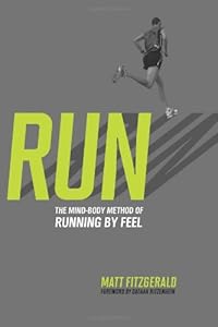 RUN: The Mind-Body Method of Running by Feel