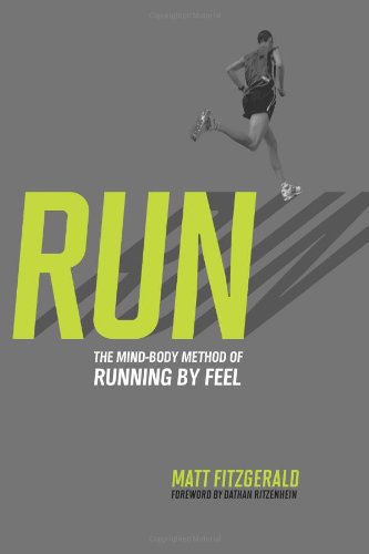 RUN: The Mind-Body Method of Running by Feel by Matt Fitzgerald