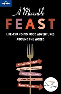 A Moveable Feast (Lonely Planet Travel Literature)