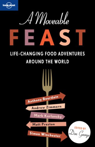 A Moveable Feast (Lonely Planet Travel Literature) by Anthony Bourdain