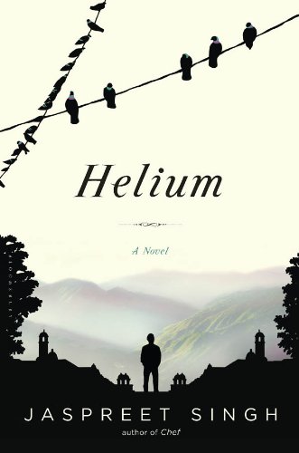 Helium: A Novel by Jaspreet Singh