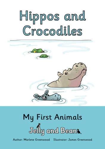Hippos and Crocodiles (My First Animals) by unknown author