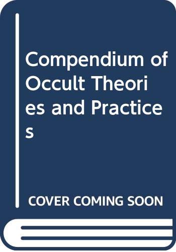 Compendium of Occult Theories and Practices by Zolar