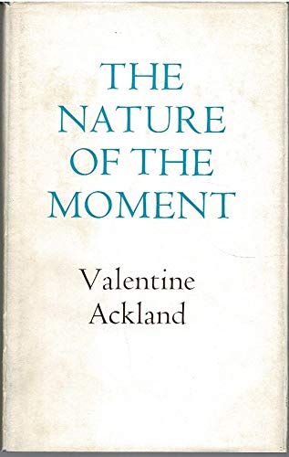 The nature of the moment by Valentine Ackland