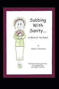 Subbing With Sanity . . . A Work of the Heart