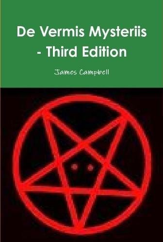 De Vermis Mysteriis - Third Edition by James Campbell