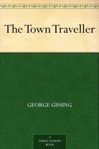 The Town Traveller by George Gissing
