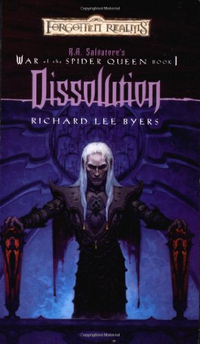 Dissolution (Forgotten Realms: R.A. Salvatore's War of the Spider Queen, Book 1) by Richard Lee Byers