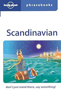 Lonely Planet Scandinavian Phrasebook: Don't Just Stand There, Say Something! (Lonely Planet Phrasebooks) by Lonely Planet Publications