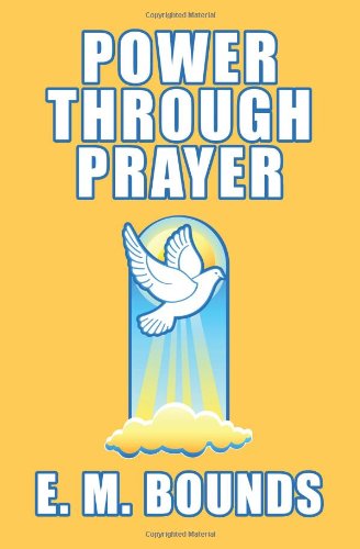 Power through Prayer by E. M. Bounds