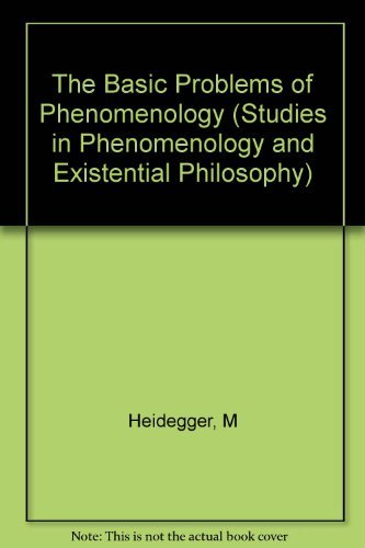 The Basic Problems of Phenomenology (Studies in Phenomenology & Existential Philosophy) by Martin Heidegger
