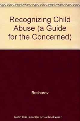 Recognizing Child Abuse (a Guide for the Concerned)