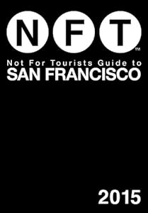 Not For Tourists Guide to San Francisco 2015