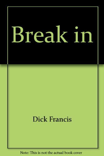 Break in by Dick Francis