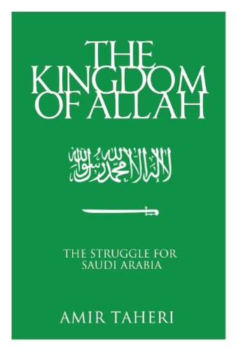 The Kingdom of Allah: The Struggle for Saudi Arabia by Amir Taheri