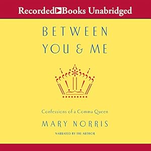 Between You and Me: Confessions of Comma Queen