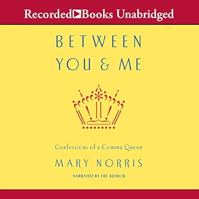 Between You and Me: Confessions of Comma Queen