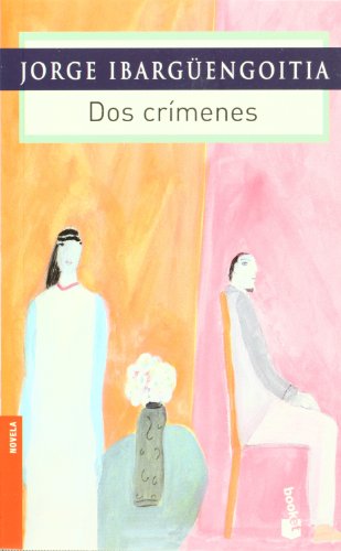 Dos crimenes by Jorge IbarguÌˆengoitia