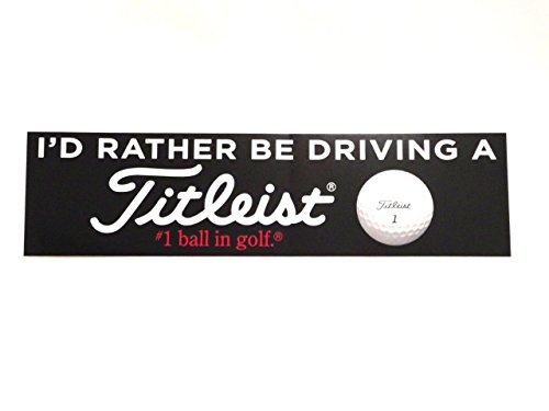 NEW Titleist I'D RATHER BE DRIVING A TITLEIST #1 ball in golf Bumper Sticker
