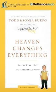 Heaven Changes Everything: Living Every Day with Eternity in Mind