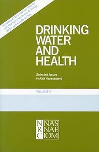 Drinking Water and Health, Volume 9: Selected Issues in Risk Assessment (Drinking Water and Health, Vol 9)